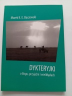 DYKTERYJKI O BOGU PRZYJAŹNI I WIELBŁĄDACH Marek K E Baczewski NOWA