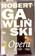 Robert Gawliński i Opera 1987-1988. Robert Gawliński i Opera Kaseta