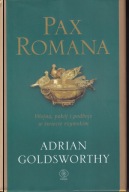 Pax Romana. Wojna, pokój i podboje w świecie rzymskim ; jak nowa