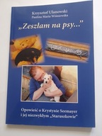 Zeszłam na psy… Paulina Maria Wiśniewska, Ulanowski Krzysztof NOWA