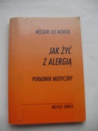 Jak żyć z alergią. Poradnik medyczny Novick