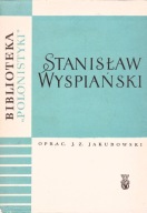 Stanisław Wyspiański życie i dzieło J.Z. Jakubowski