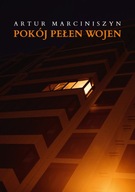 Pokój pełen wojen - Artur Marciniszyn