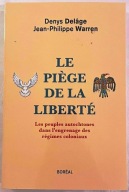 Le Piège de la liberté - Denys Delage, Jean-Philippe Warren