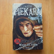 Wieże do nieba Jacek Piekara