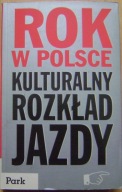 ROK W POLSCE -KULTURALNY ROZKŁAD JAZDY -imprezy kulturalne w Polsce