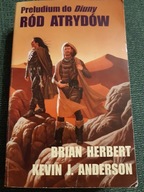 BRIAN HERBERT , KJ.ANDERSON RÓD ATRYDÓW PRELUDIUM DO DIUNY DIUNY