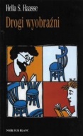 DROGI WYOBRAŹNI Hella S. HAASSE