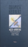 Węzeł gordyjski oraz inne pisma rozproszone 1948–1998 Zbigniew Herbert