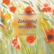 ZAKOSZTUJ SZCZĘŚCIA SERIA AKWARELE TOMASZ KROKOSZ