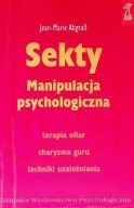 SEKTY Manipulacja psychologiczna Jean-Marie Abgrall