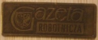 Gazeta ROBOTNICZA - CIEKAWA STARA METALOWA PLAKIETKA