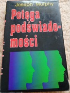 Potęga podświadomości Joseph Murphy
