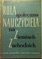 ROLA SPOŁECZNA NAUCZYCIELA NA ZIEMIACH ZACHODNICH Andrzej Kwilecki 1960