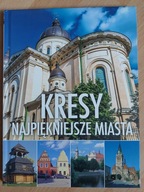Kresy. Najpiękniejsze miasta