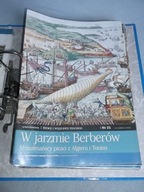 BITWY i WYPRAWY MORSKIE nr.21 - W jarzmie Berberów