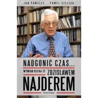 Nadgonić czas... Jan Pawelec, Zdzisław Najder biografia wywiad ksiazka