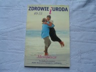 ZDROWIE I URODA 40-55 MENOPAUZA