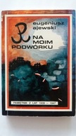 POLSKA WALCZĄCA NA MOIM PODWÓRKU - Eugeniusz Ajewski (AUTOGRAF)