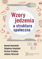 Wzory jedzenia a struktura społeczna Dariusz Przybysz