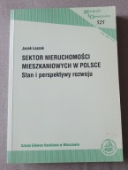 SEKTOR NIERUCHOMOŚCI MIESZKANIOWYCH W POLSCE STAN I PERSPEKTYWY ROZWOJU