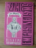 Długosz, Życie św. Stanisława biskupa krakowskiego