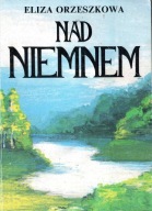 Nad Niemnem Eliza Orzeszkowa