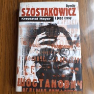 Dymitr Szostakowicz i jego czasy Krzysztof Meyer