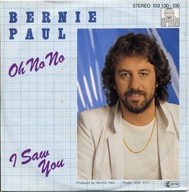 Bernie Paul – Oh No No / I Saw You - 7" - EX