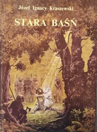 Stara baśń - Józef Ignacy Kraszewski