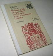 KSIĄŻKA POLSKA I KSIĘGOZBIORY WE LWOWIE W EPOCE... Edward Różycki /Autograf