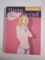 Dieta albo cud. Test 42 diet. Jaką wybrać? Praca zbiorowa