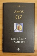 Amos Oz, Rymy życia i śmierci