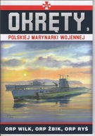 Okręty Polskiej Marynarki Wojennej 9 ORP Wilk, ORP Żbik, ORP Ryś