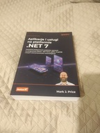 Aplikacje i usługi na platformie .NET 7 Mark J. Price