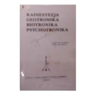 Radiestezja Geotronika Biotronika Psychotronika Praca zbiorowa