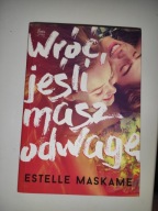 Wróć jeśli masz odwagę Estelle Maskame