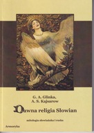 Dawna religia Słowian. Mitologia słowiańska i ruska ; jak nowa
