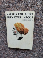 ROLLECZEK - TRZY CÓRKI KRÓLA NASZA NK WARSZAWA /SYRIA RZYM WŁOCHY HELLENIZM