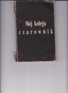 Mój kolega czarownik Kazimierz Dziewanowski