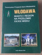 Włodawa Miasto i region na przełomie XX i XXI wiek