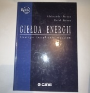 Giełda energii strategie zarządzania ryzykiem Aleksander Weron, Rafał Weron
