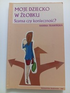 Moje dziecko w żłobku Szansa czy konieczność ? Hanna Trawińska
