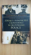 ZDRAJCY, DONOSICIELE I KONFIDENCI W OKUPOWANEJ POLSCE Andrzej Zasieczny