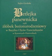 Betlejka panewnicka czyli żłóbek Stefan Gierlotka