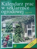 Kalendarz prac w szklarence ogrodowej WOLFF Jurgen z Multico w ogrodzie
