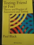 Testing: Friend or Foe? Theory and Practice of Assessment and Testing