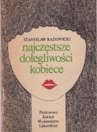 NAJCZĘSTSZE DOLEGLIWOŚCI KOBIECE Radowicki