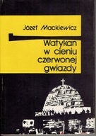 MACKIEWICZ WATYKAN W CIENIU CZERWONEJ GWIAZDY samizdat