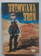 Drewniana broń George Owen Baxter